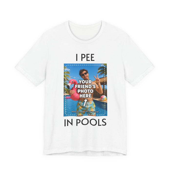 T-shirt personnalisé avec photo « I PEE IN POOLS »